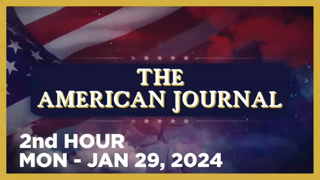 THE AMERICAN JOURNAL [2 of 3] Monday 1/29/24  X SPACES COMMENTS, News, Reports & Analysis • Infowars