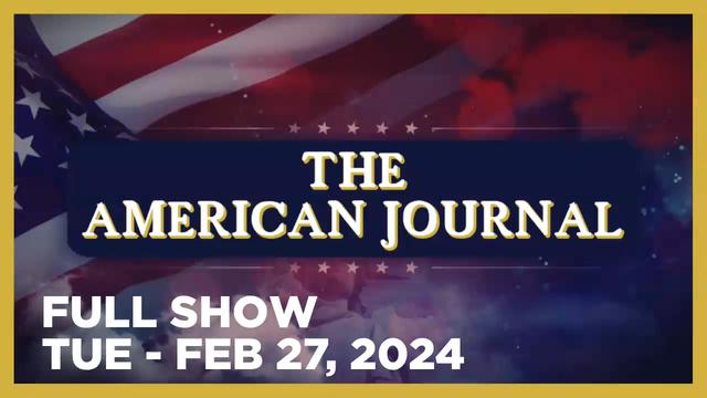 THE AMERICAN JOURNAL [FULL] Tuesday 2/27/24 • Death Threat & White Powder Sent To Donald Trump Jr.