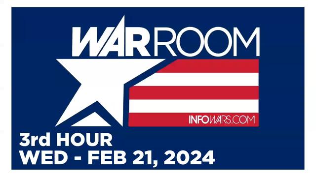 WAR ROOM [3 of 3] Wednesday 2/21/24 • News, Reports & Analysis • Infowars