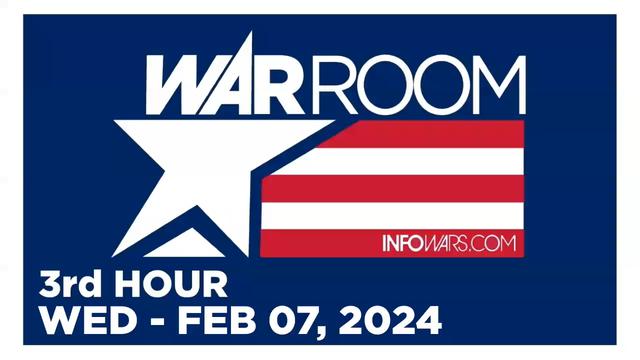 WAR ROOM [3 of 3] Wednesday 2/7/24 • News, Reports & Analysis • Infowars