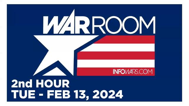 WAR ROOM [2 of 3] Tuesday 2/13/24 • News, Reports & Analysis • Infowars