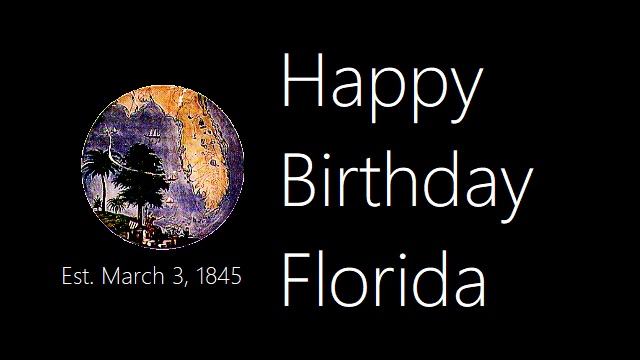 Happy 179th Birthday Florida! - Dr. Rich Swier