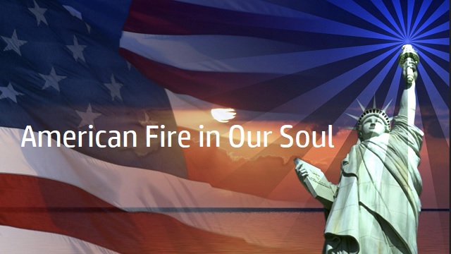PATRIOTIC SONG: 'American Fire in Our Soul' - Dr. Rich Swier