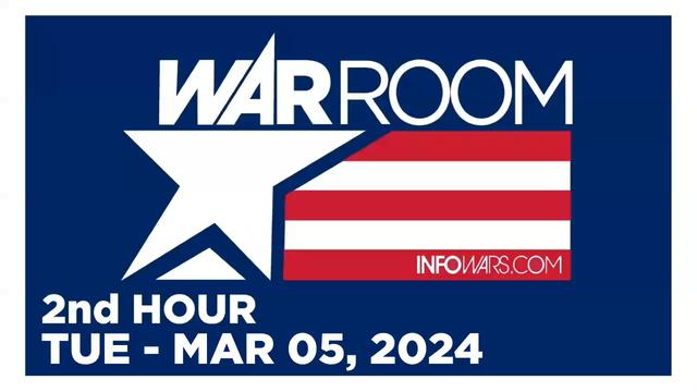 WAR ROOM [2 of 3] Tuesday 3/5/24 • News, Reports & Analysis • Infowars