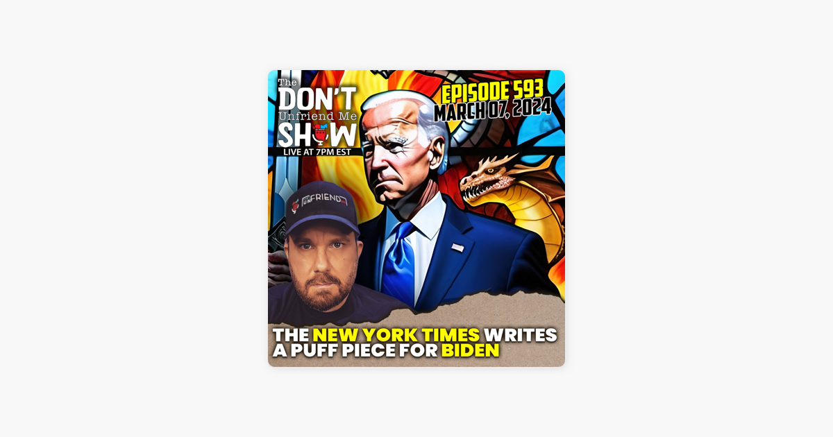 ‎The Don't Unfriend Me Show: The New York Times Writes a Puff Piece for Biden on Apple Podcasts