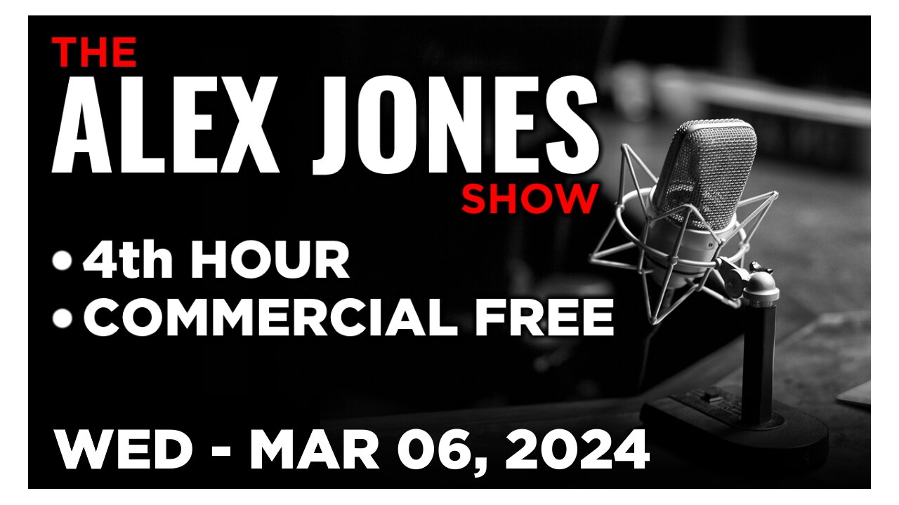 ALEX JONES [4 of 4] Wednesday 3/6/24 • JASON BERMAS - News, Reports & Analysis • Infowars