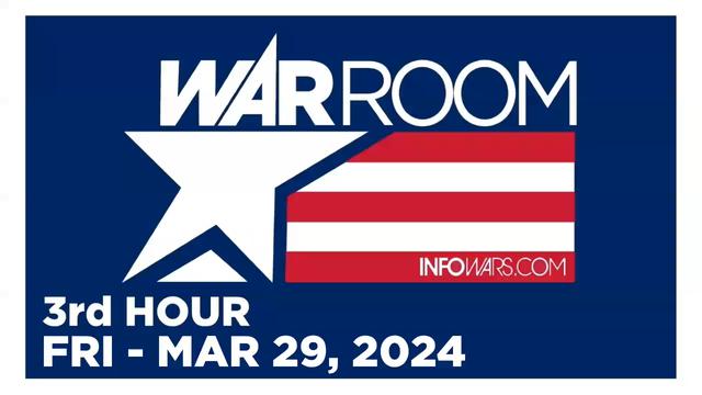 WAR ROOM [3 of 3] Friday 3/29/24 • VETERANS CALL-IN SHOW, News, Reports & Analysis • Infowars