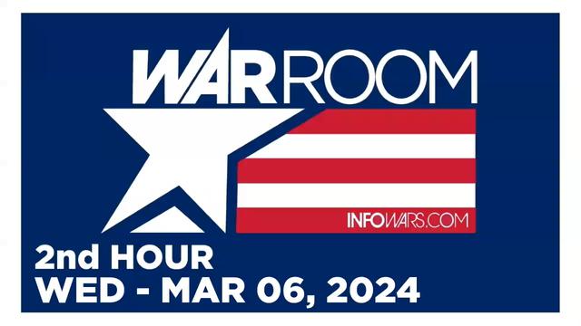 WAR ROOM [2 of 3] Wednesday 3/6/24 • News, Reports & Analysis • Infowars