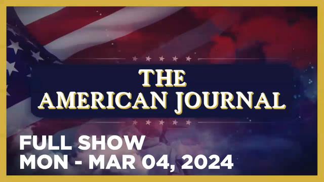 THE AMERICAN JOURNAL [FULL] Monday 3/4/24  SCOTUS 9-0 for TRUMP, DC Swamp Creatures Vote Nikki Haley