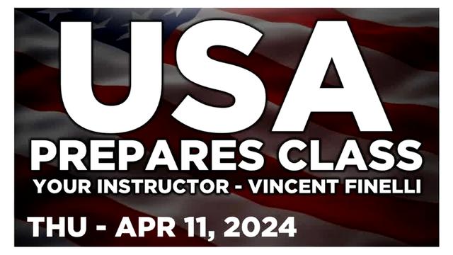 USA PREPARES CLASS [PODCAST] Thursday 4/11/24 - KYLE AND VINCENT DISCUSS PREPAREDNESS