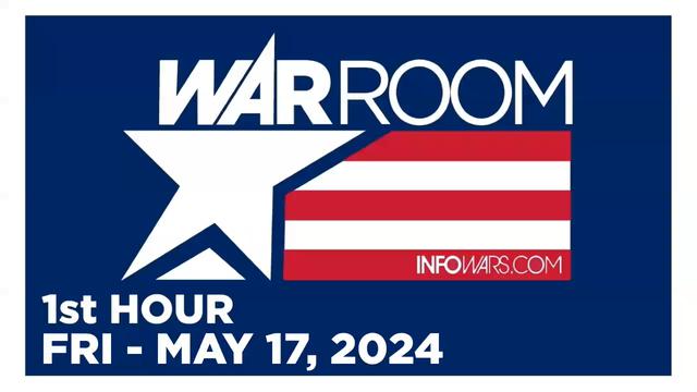 WAR ROOM [1 of 3] Friday 5/17/24 • FANI WILLIS REMOVAL, News, Reports & Analysis • Infowars