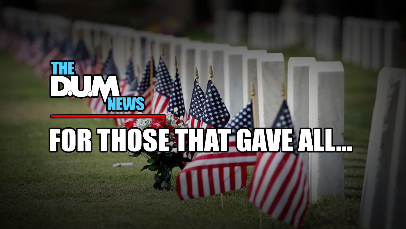 Honoring the Brave: The Essence of Memorial Day - THE DUM NEWS