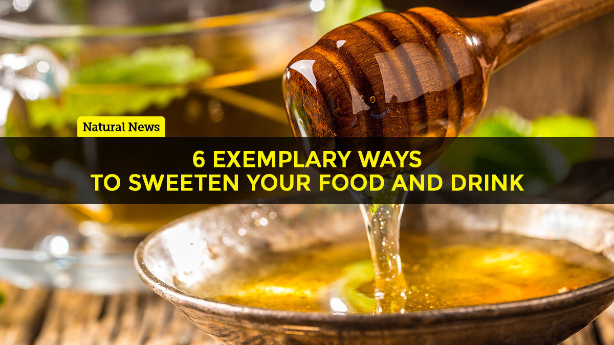 Six health-conscious ways to sweeten your food and drink   – NaturalNews.com