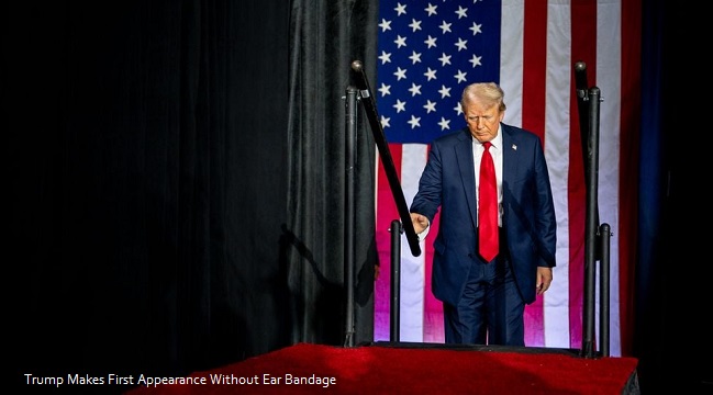 Trump Makes First Appearance Without Ear Bandage - Dr. Rich Swier