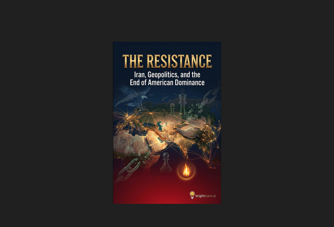 The Resistance: How Iran, BRICS and the death of the petrodollar are forging a new world