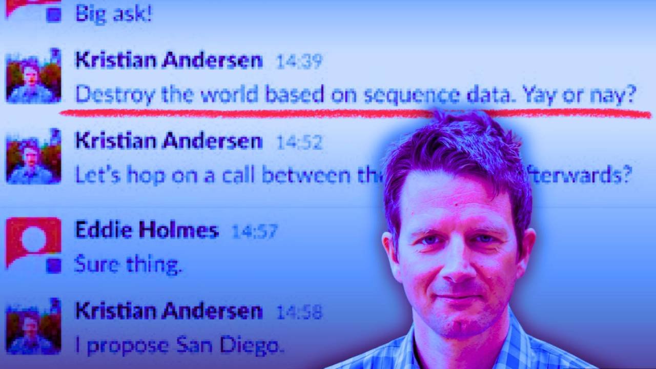 “Destroy The World With Sequence Data?” COVID Scientist’s Bombshell Slack - modernity