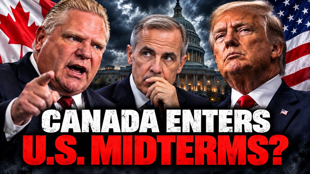 CARNEY BLINKS AS CANADA’S ANTI-TRUMP POLITICS SPILLS INTO THE U.S. MIDTERMS