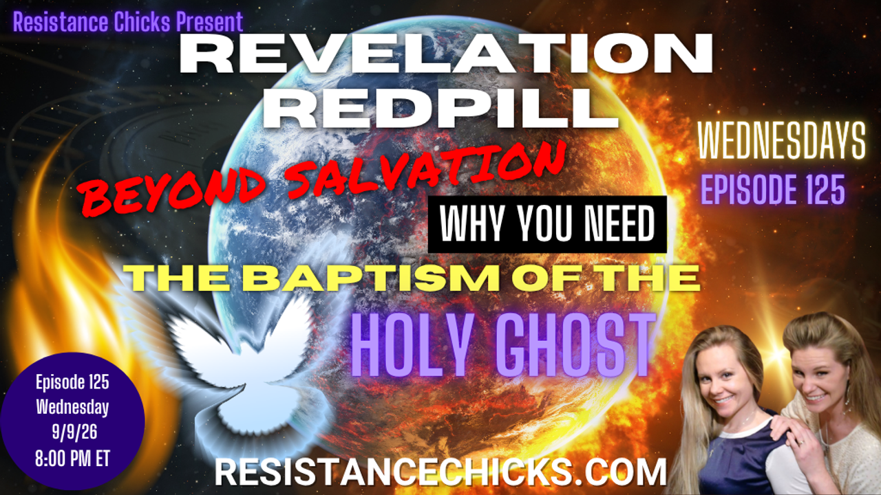 Revelation Redpill EP 125 | Beyond Salvation: Why You Need the Baptism of the Holy Ghost - Brighteon.com