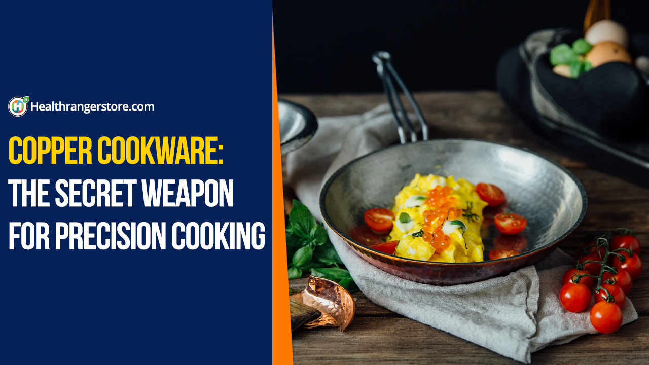 Copper cookware: The secret weapon for precision cooking - Brighteon.com
