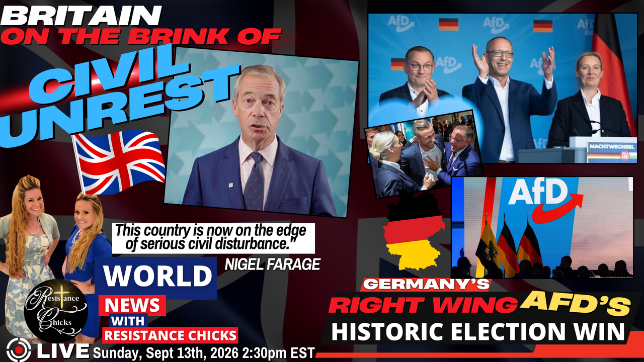 Britian On Brink of Civil Unrest | Germany's Right Wing AFD's Historic Election Win | 9/13/26 - Brighteon.com