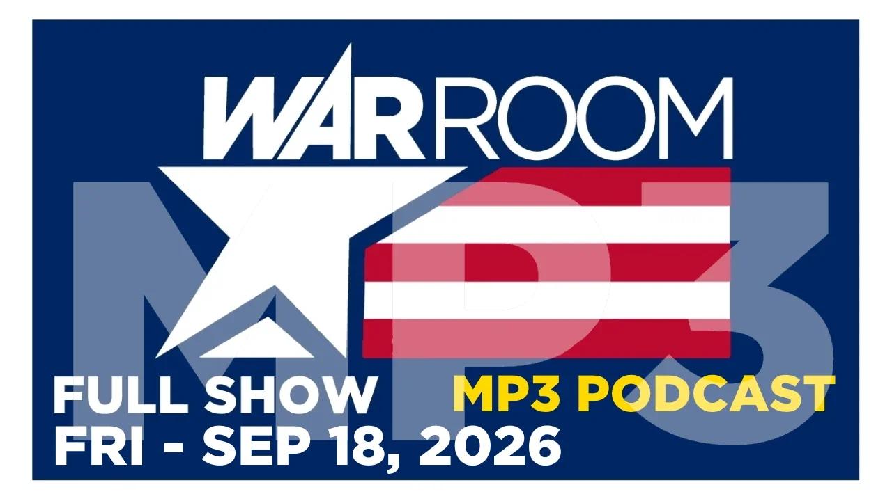 20260918-WAR-ROOM-LIVE-MP3-PODCAST