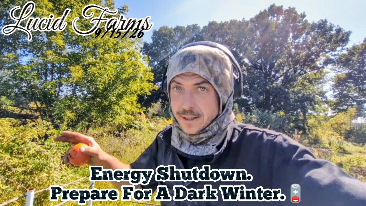 Energy Shutdown. Prepare For A Dark Winter. ? 9/15/26 Lucid Farms. - Brighteon.com