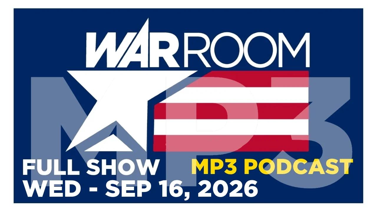 20260916-WAR-ROOM-LIVE-MP3-PODCAST